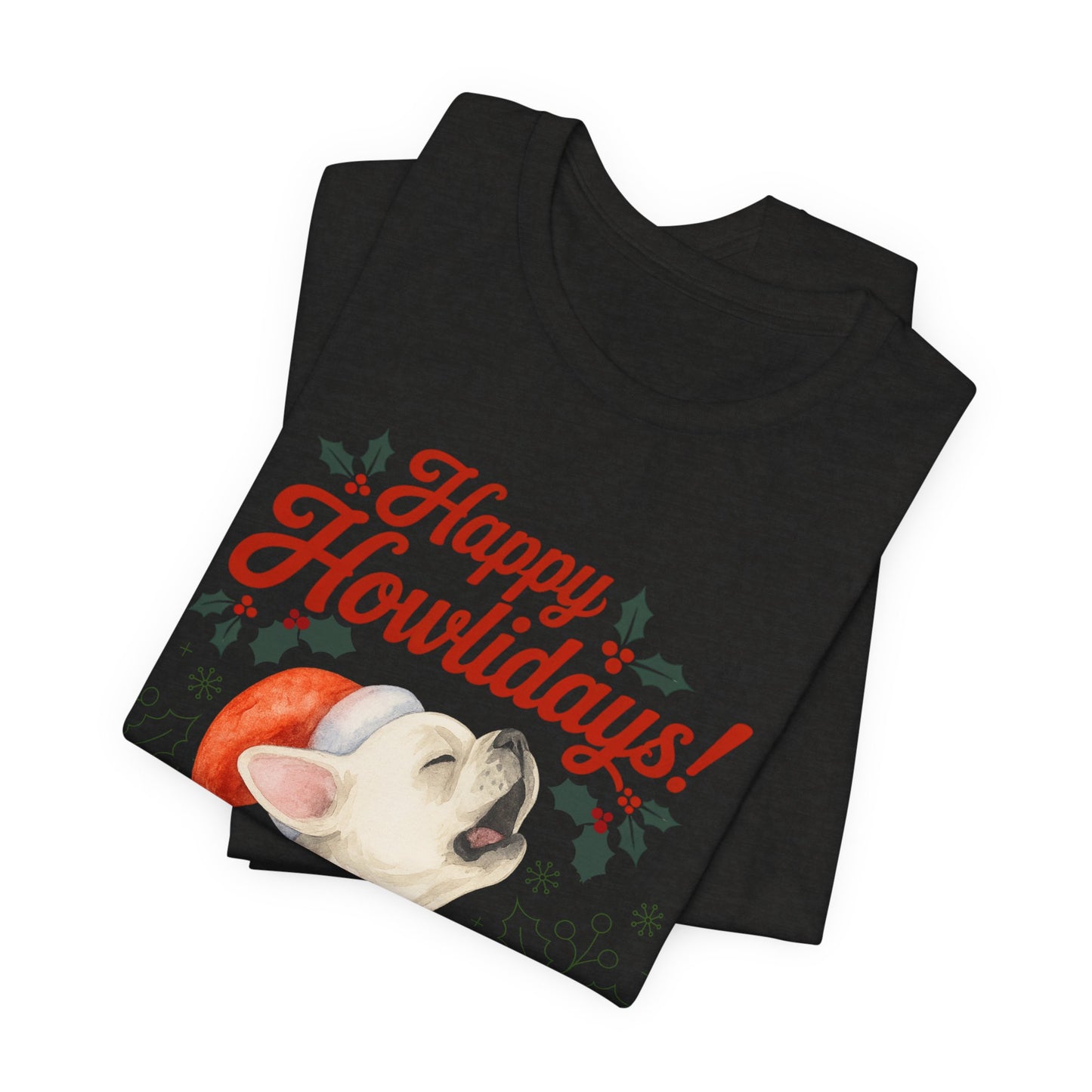 White French Bulldog Happy Howlidays TShirt