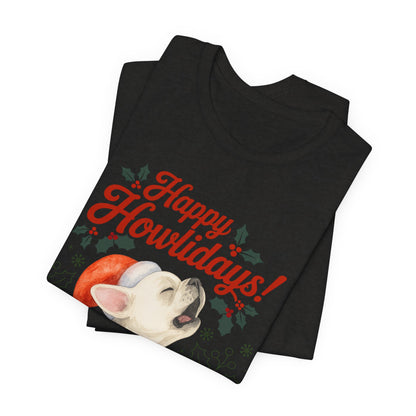 White French Bulldog Happy Howlidays TShirt