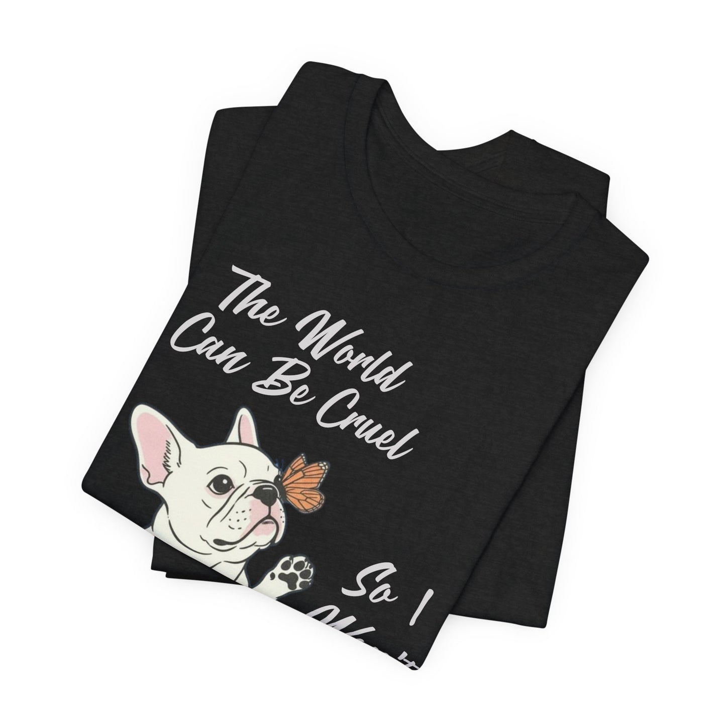 Cruel World White Frenchie Tshirt