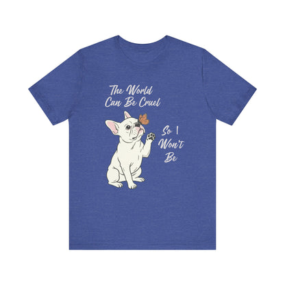 Cruel World White Frenchie Tshirt