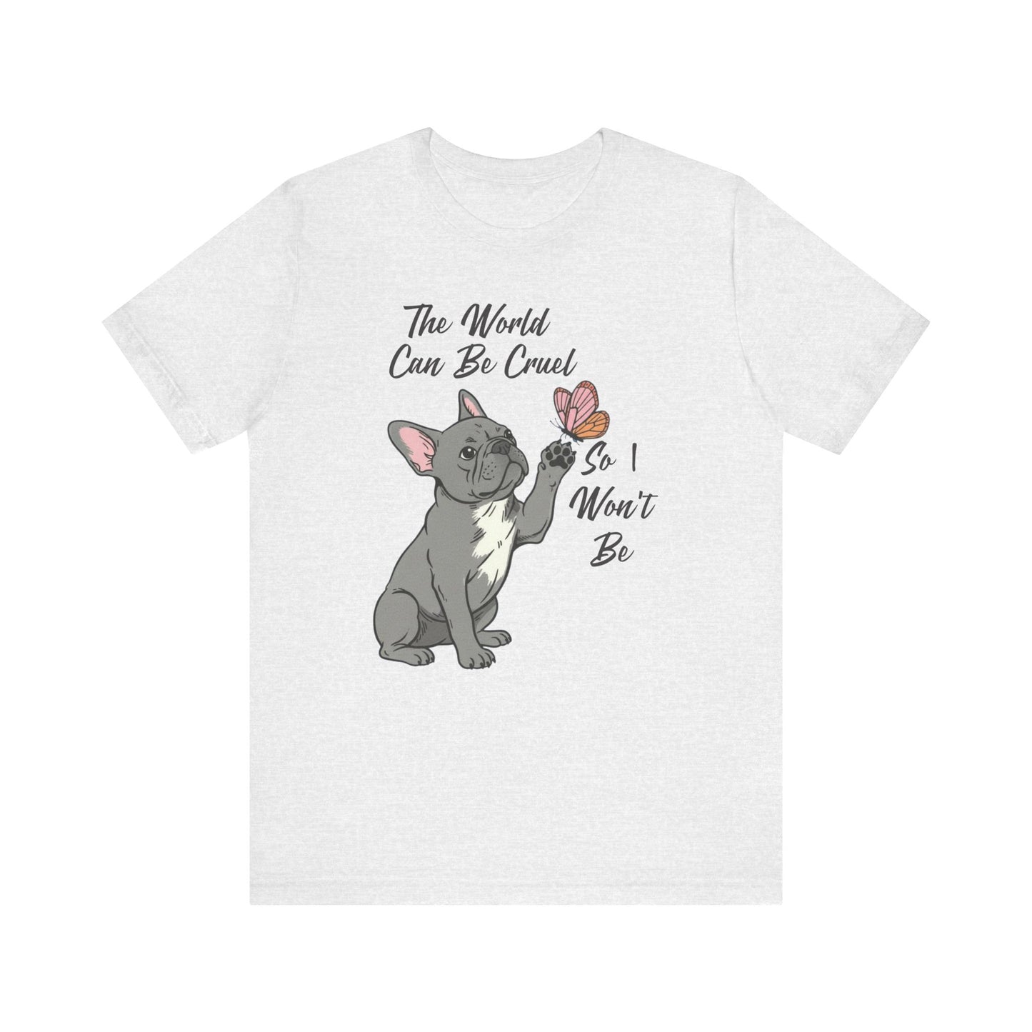 Cruel World Black Frenchie Tshirt