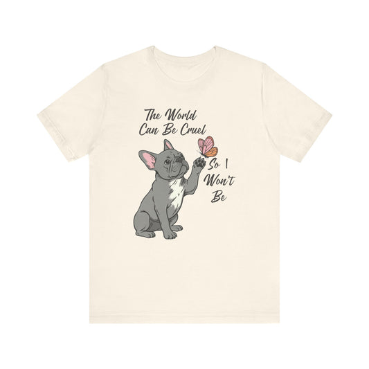 Cruel World Black Frenchie Tshirt