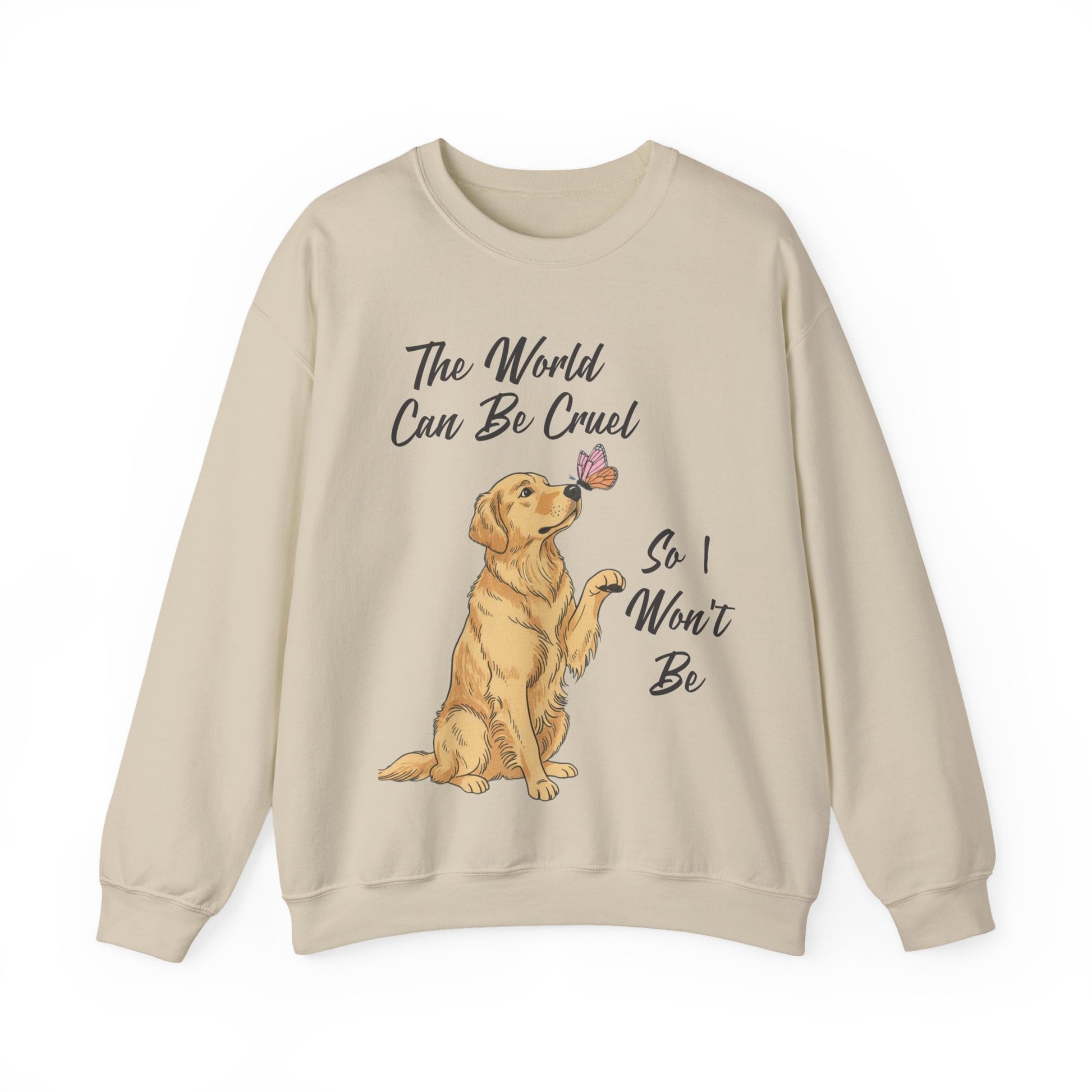 Cruel World Golden Retriever Sweatshirt