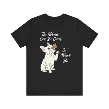 Cruel World White Frenchie Tshirt