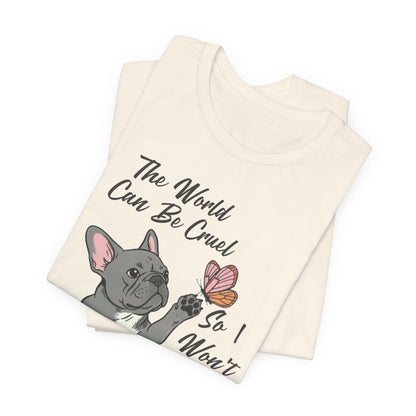 Cruel World Black Frenchie Tshirt