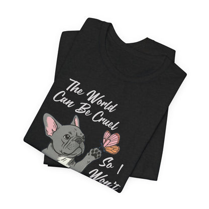 Cruel World Black Frenchie Tshirt