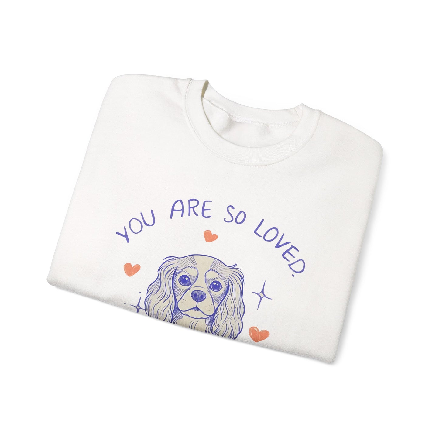 Cavalier King Charles Always Loved Sweatshirt