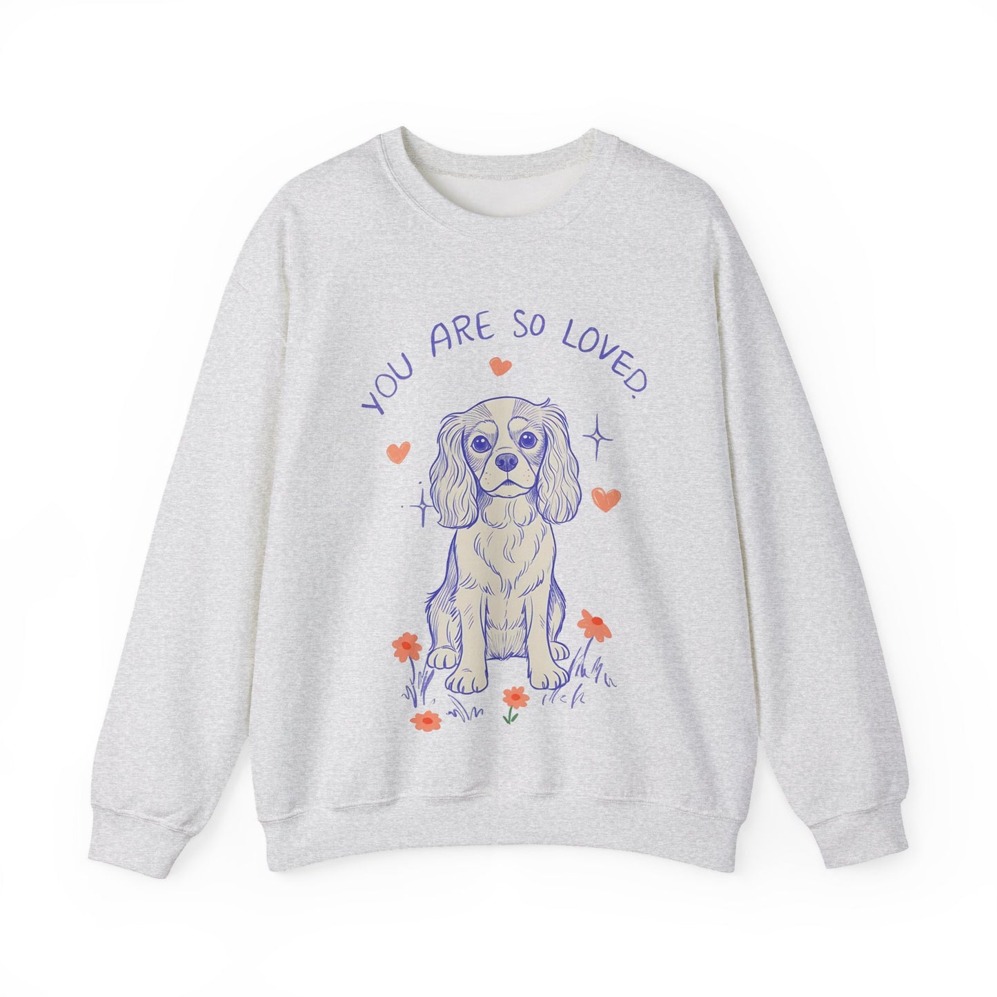 Cavalier King Charles Always Loved Sweatshirt