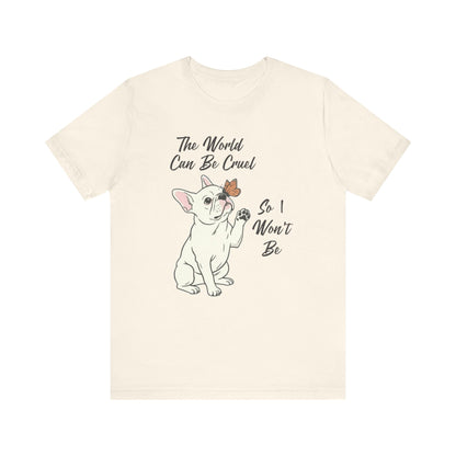 Cruel World White Frenchie Tshirt