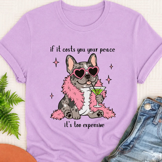 Custom Frenchie Funny Costs You Peace Unisex TShirt Orchid