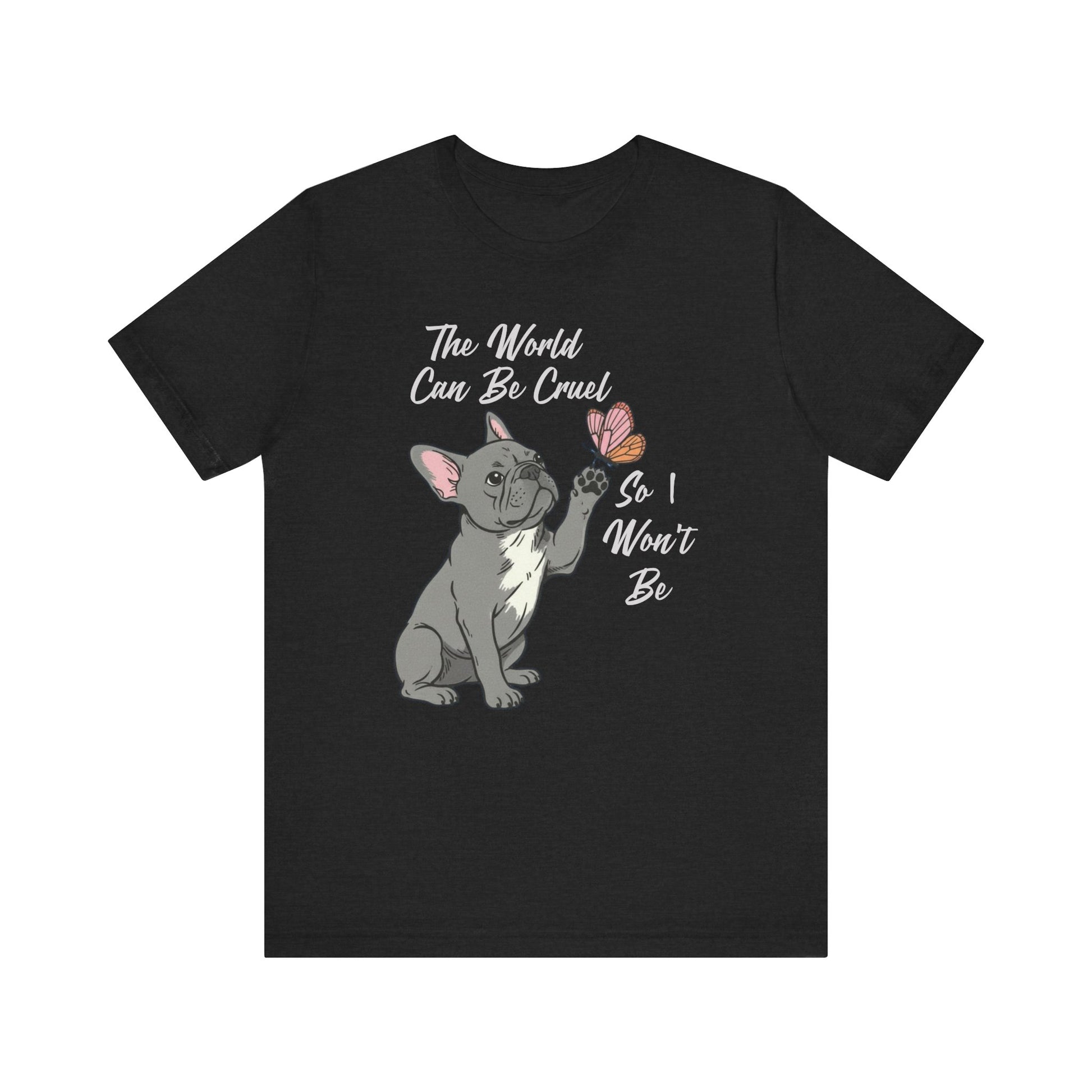 Cruel World Black Frenchie Tshirt