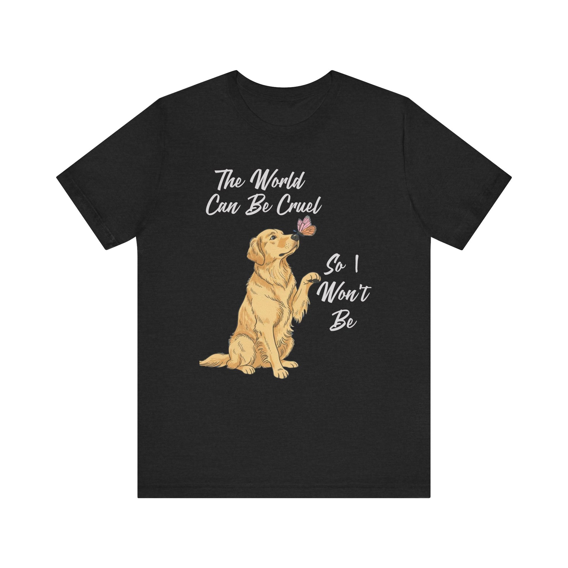 Cruel World Golden Retriever Tshirt
