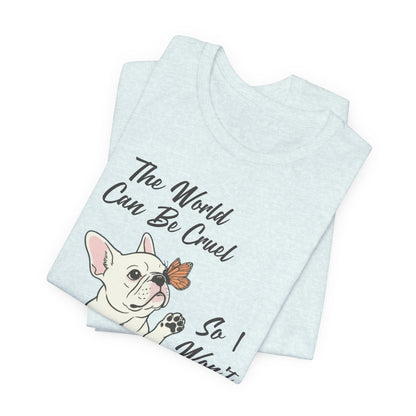 Cruel World White Frenchie Tshirt