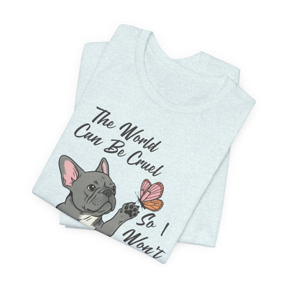 Cruel World Black Frenchie Tshirt