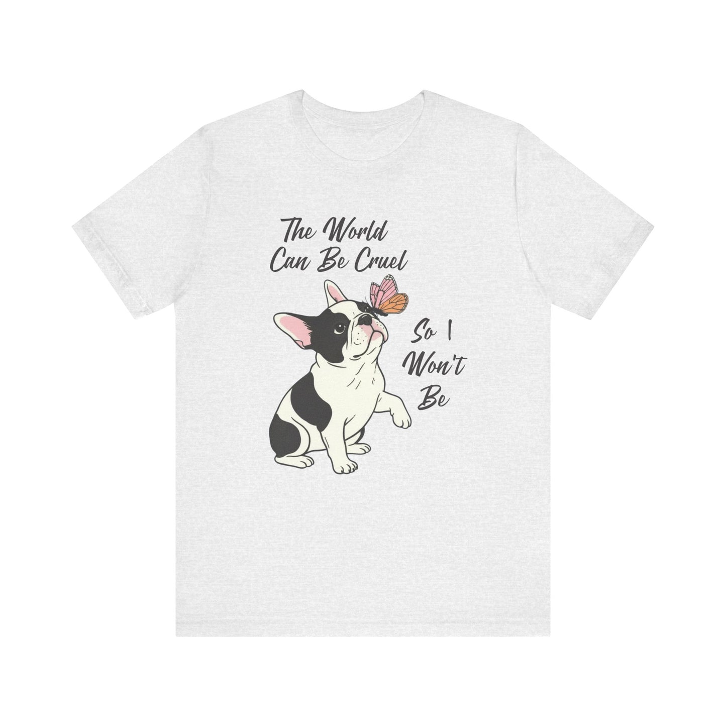 Cruel World Piebald Frenchie Tshirt