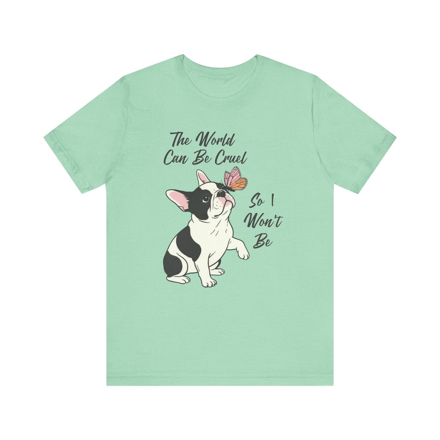 Cruel World Piebald Frenchie Tshirt