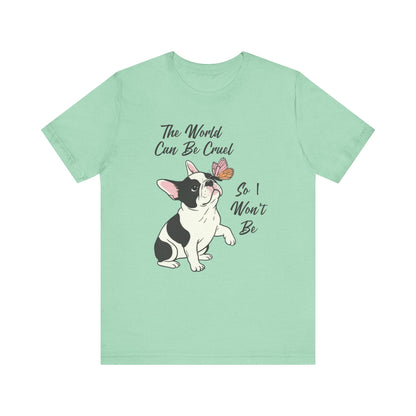 Cruel World Piebald Frenchie Tshirt