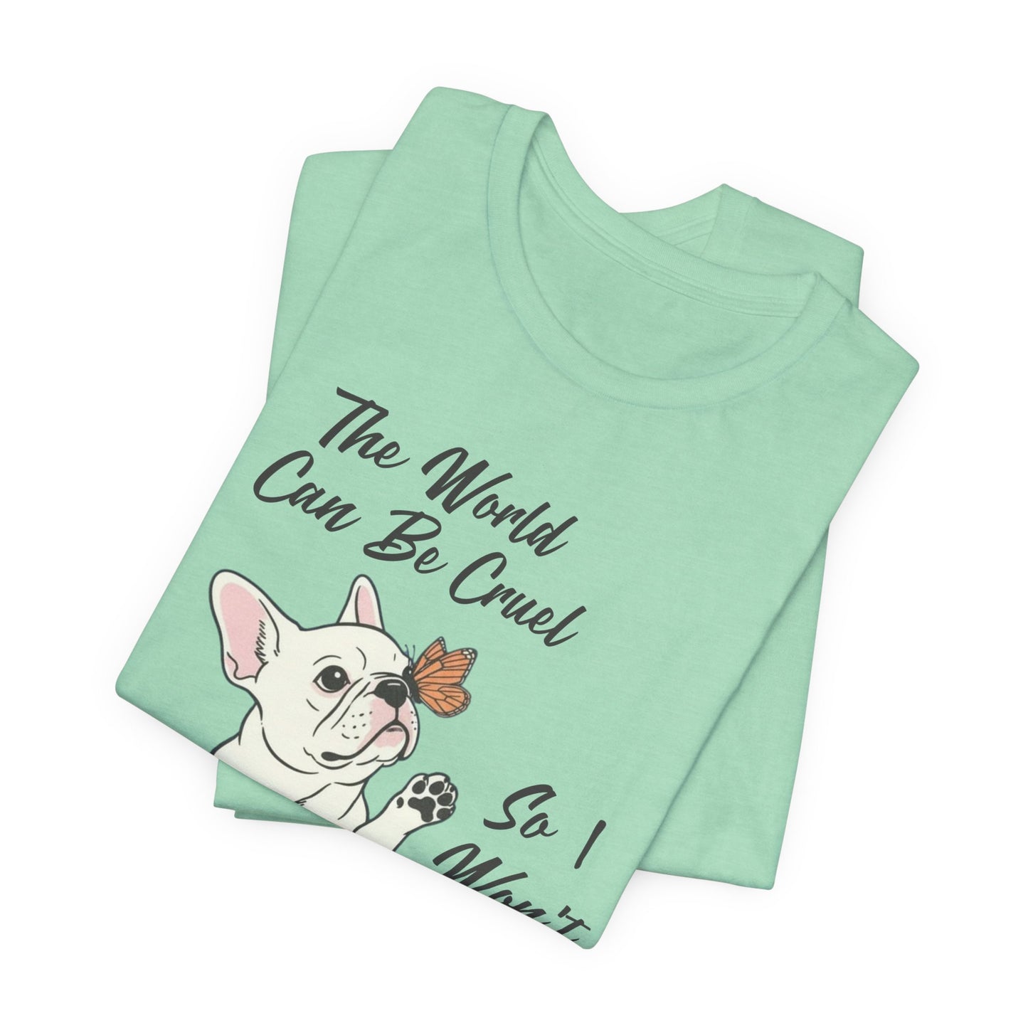 Cruel World White Frenchie Tshirt