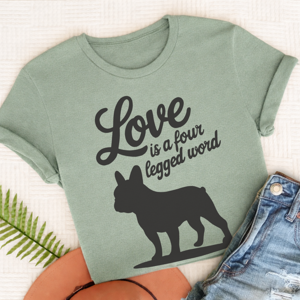 French Bulldog Four Legged Word Unisex TShirt Bay