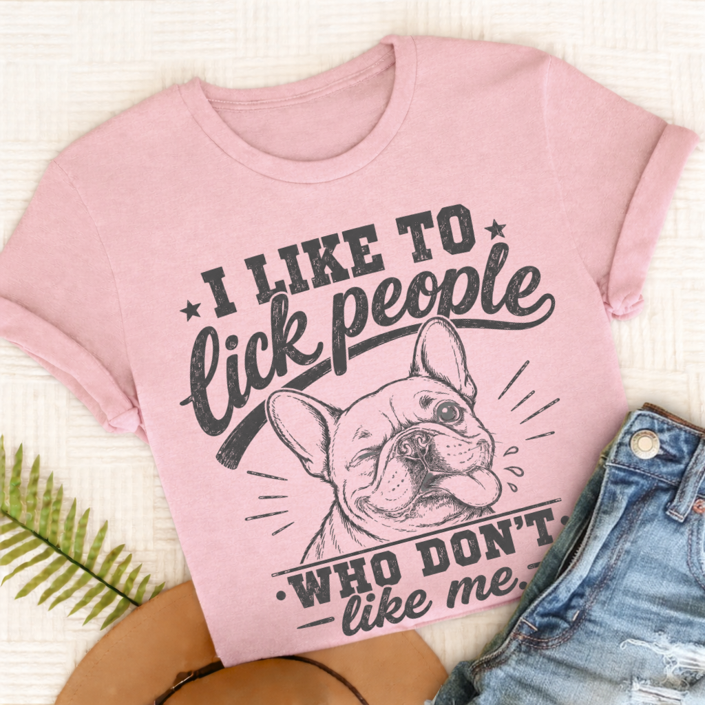 Frenchie Lick People Unisex TShirt
