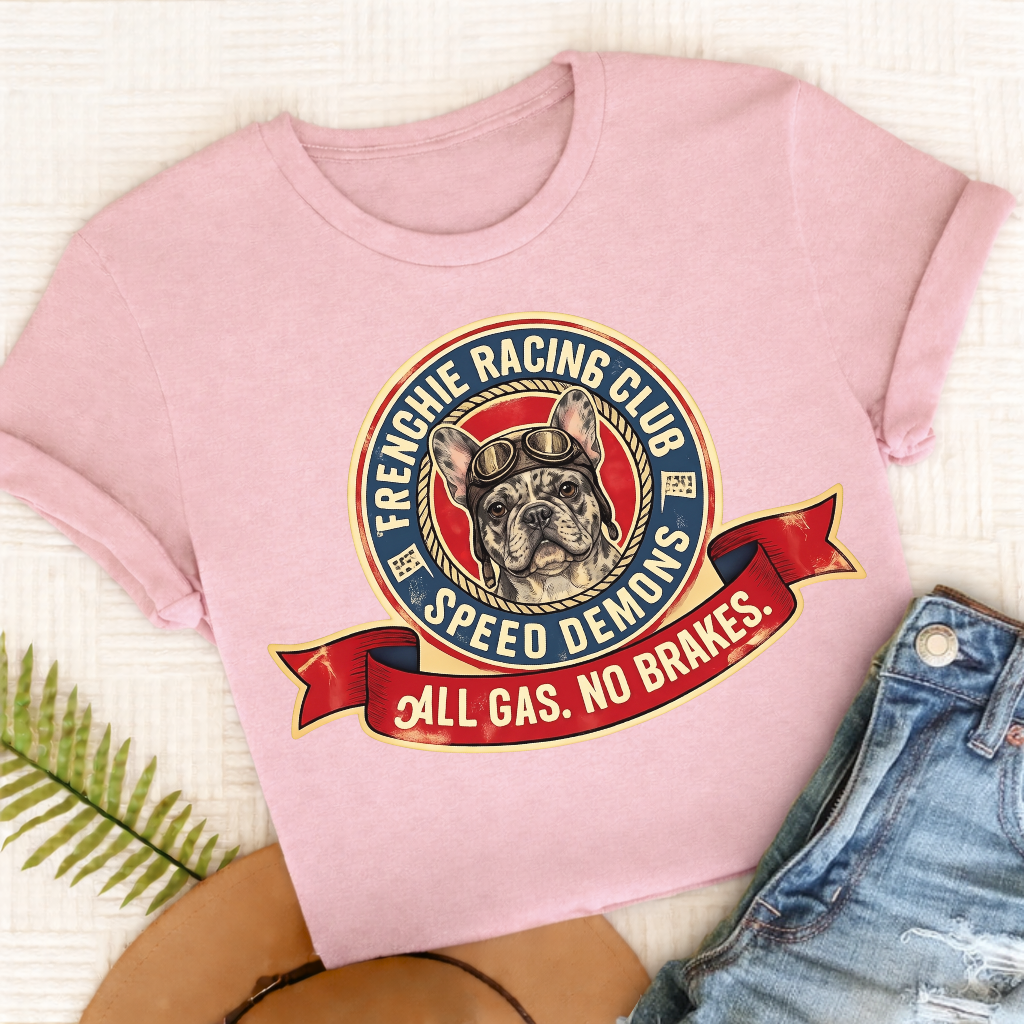 Custom Frenchie Racing All Gas Unisex TShirt Blossom