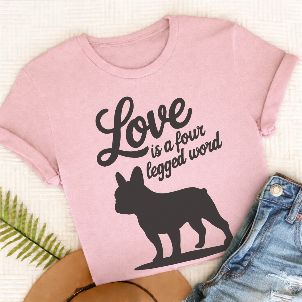 French Bulldog Four Legged Word Unisex TShirt Blossom