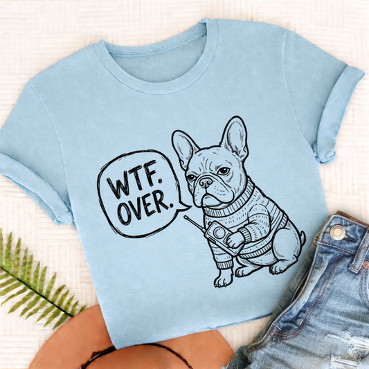 French Bulldog Walkie Talkie WTF Unisex TShirt Comfort Colors Chambray