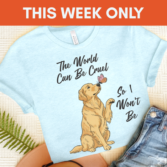 Cruel World Golden Retriever Tshirt