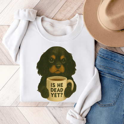 Black Tan Cavalier Dead Yet Sweatshirt White