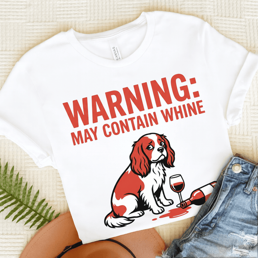 Personalized Cavalier Contain Whine Unisex Tshirt White