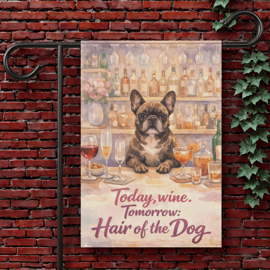 Brindle Frenchie Funny Drinking Garden Flag 12'' × 18''