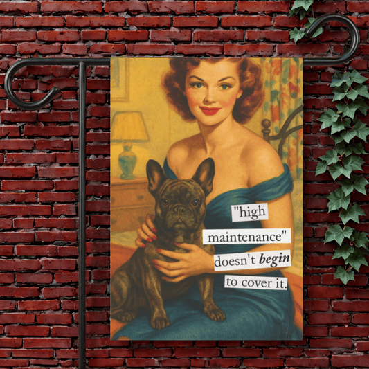 Personalized Frenchie High Maintenance Garden Flag 12'' × 18''