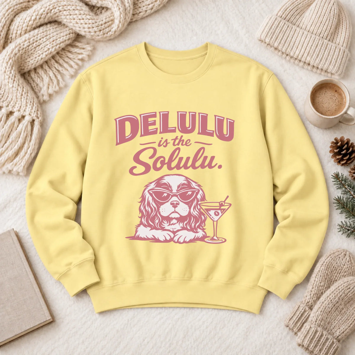 Cavalier Delulu Drinking Martini Unisex Sweatshirt Butter