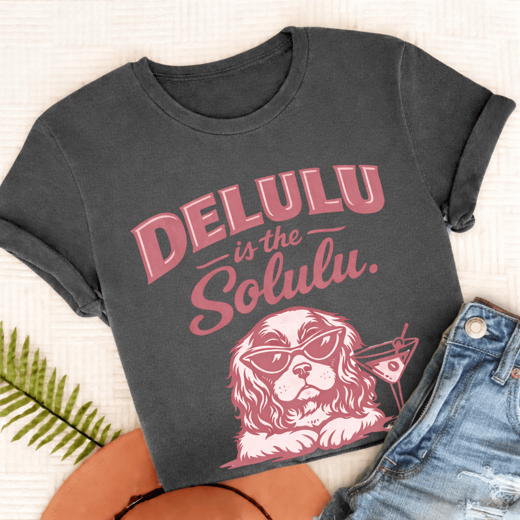 Cavalier Delulu Solulu Unisex TShirt Comfort Colors Pepper