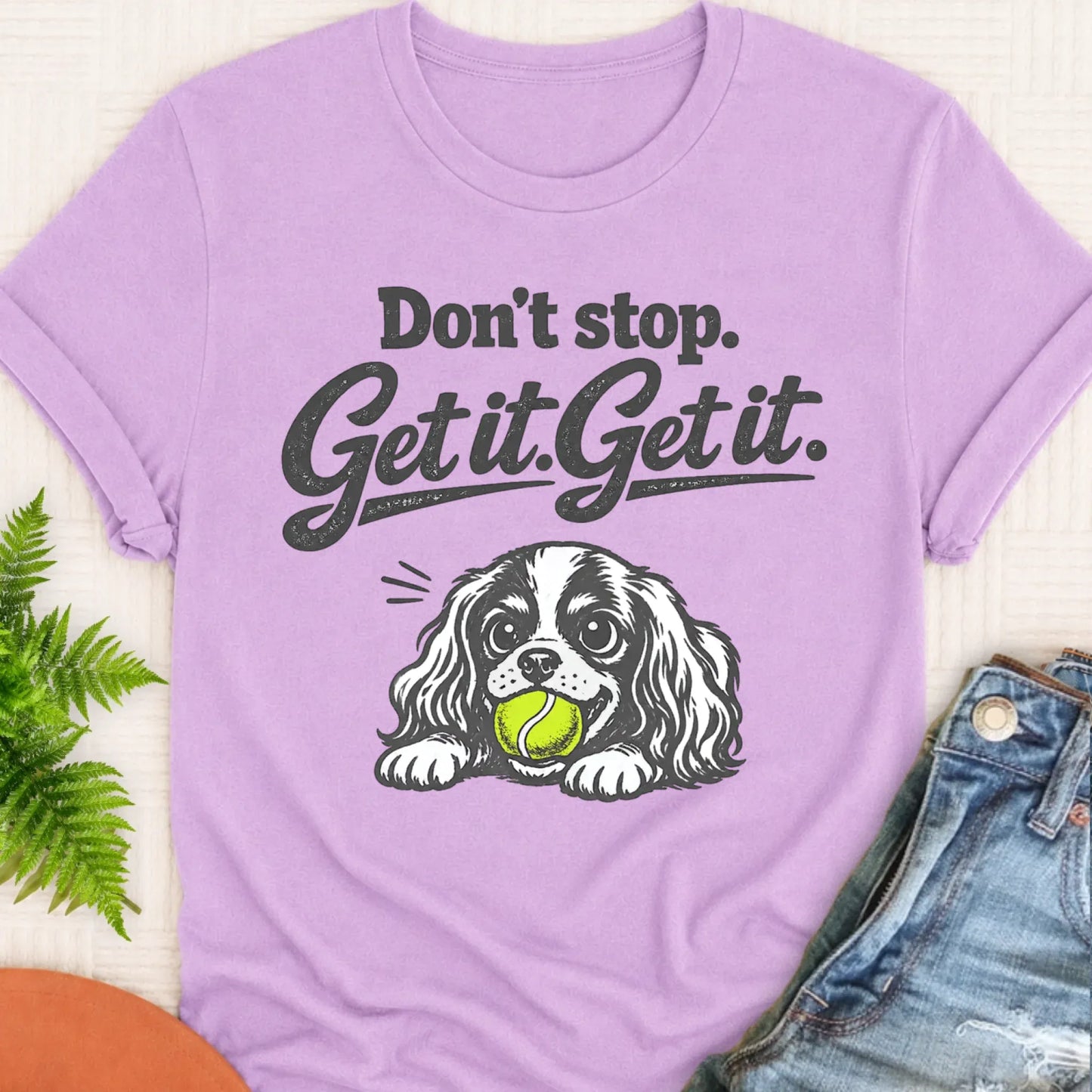 T-Shirt Orchid / S Cavalier Fetch Don't Stop Get It Unisex TShirt