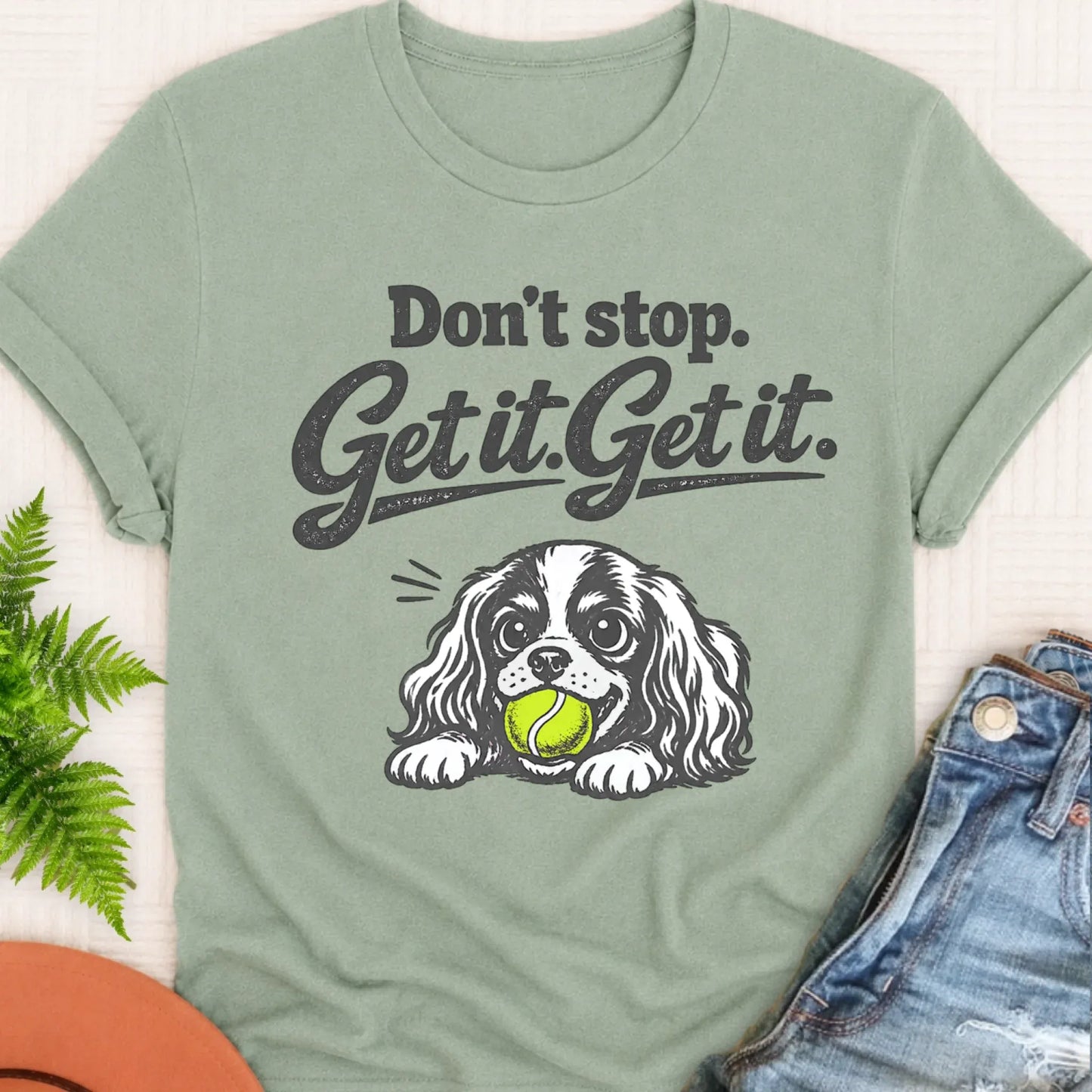 T-Shirt Bay / S Cavalier Fetch Don't Stop Get It Unisex TShirt