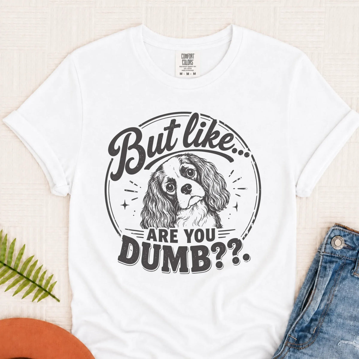 Cavalier Funny Are You Dumb Unisex TShirt White