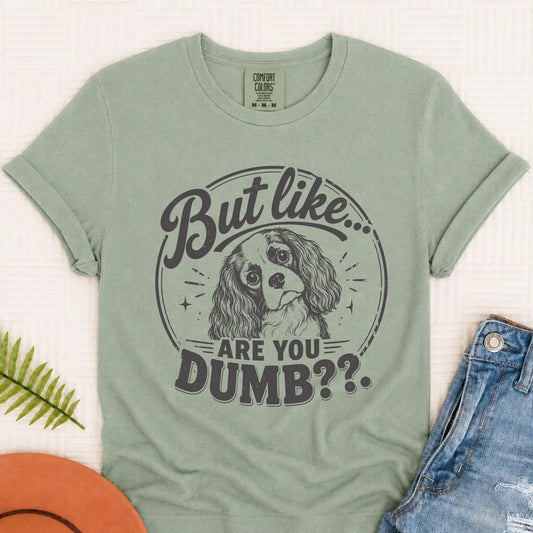 Cavalier Funny Are You Dumb Unisex TShirt Bay