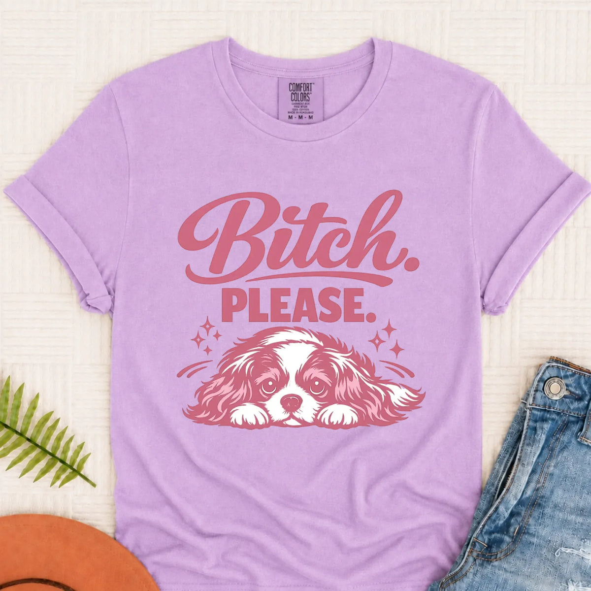 Custom Cavalier Funny Bitch Please Unisex TShirt - T-Shirt - Good Girl John