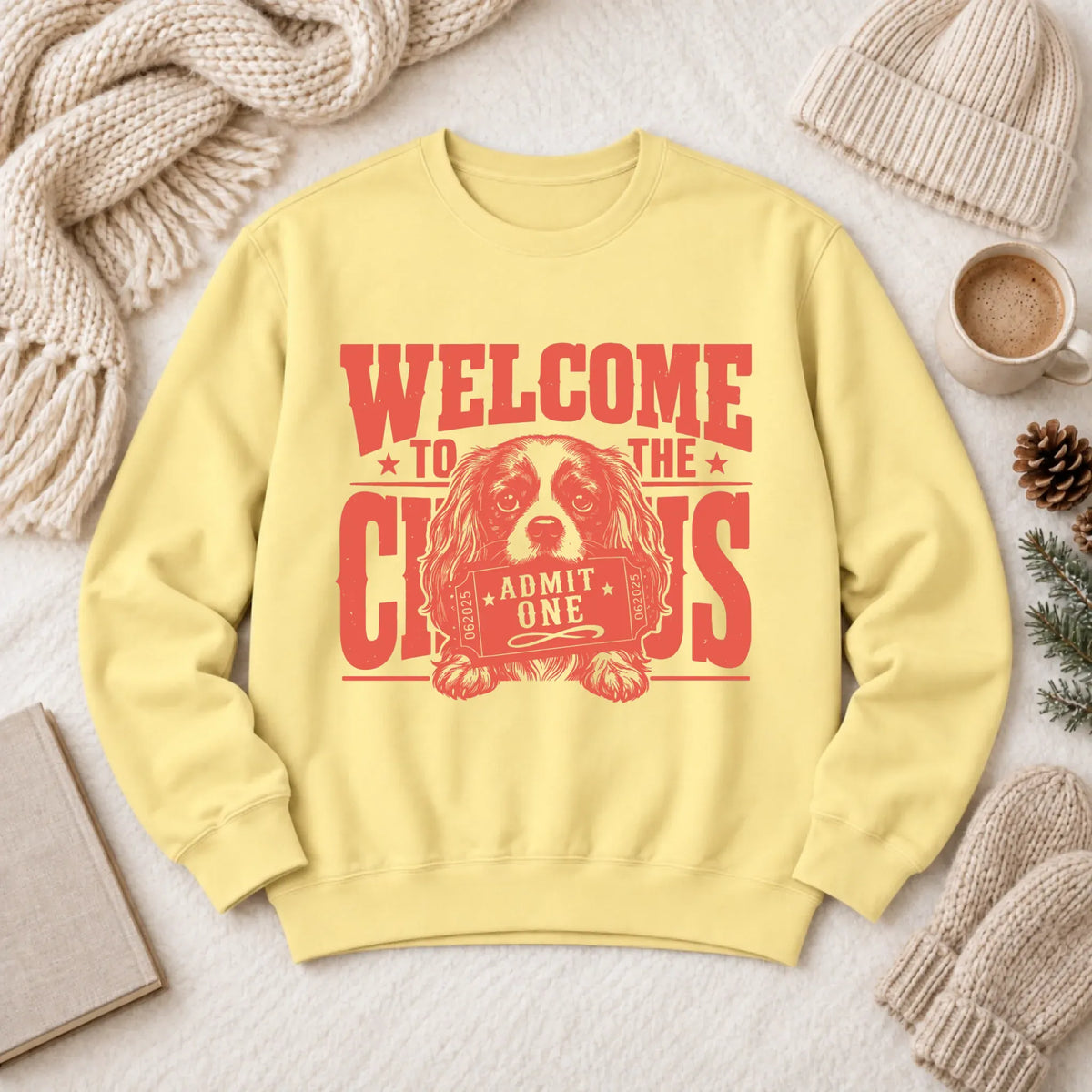 Cavalier Funny Circus Admit One Unisex Sweatshirt Butter