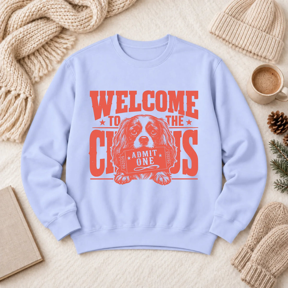 Cavalier Funny Circus Admit One Unisex Sweatshirt Hydrangea
