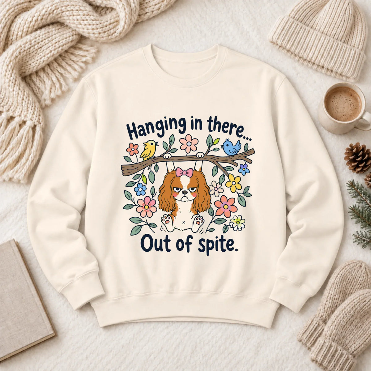 Cavalier Funny Hang In There Unisex Sweatshirt Ivory