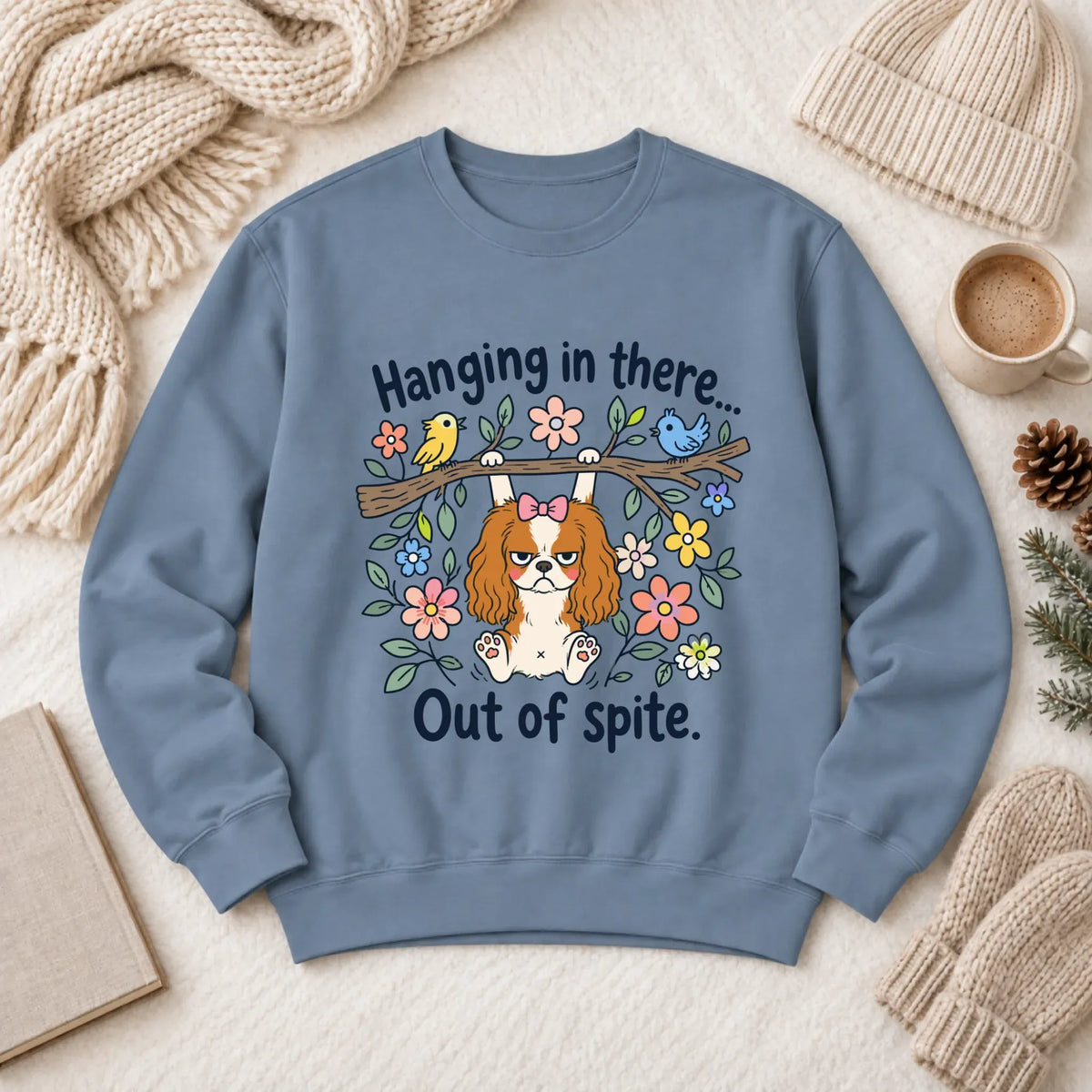 Cavalier Funny Hang In There Unisex Sweatshirt Blue Jean