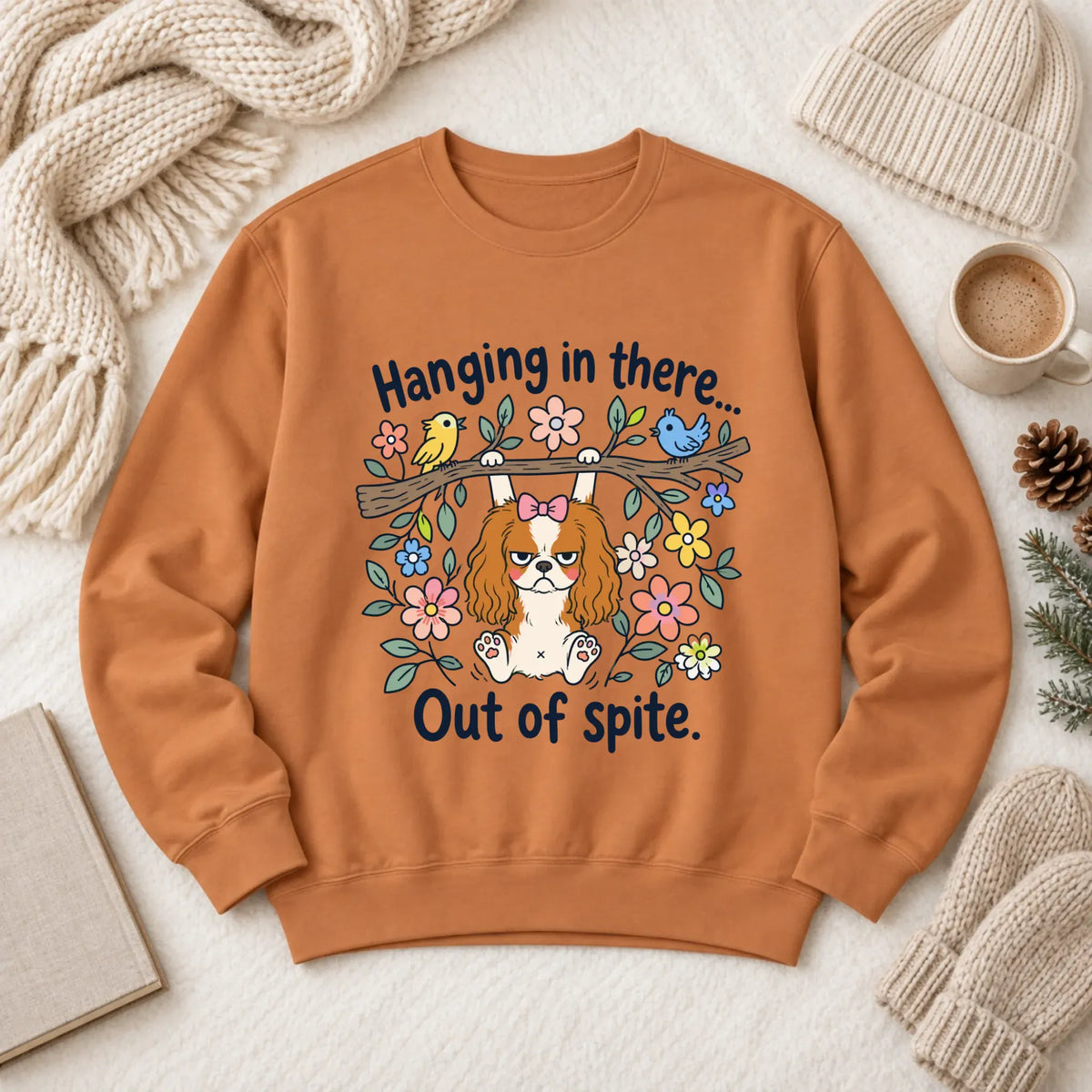 Cavalier Funny Hang In There Unisex Sweatshirt Yam