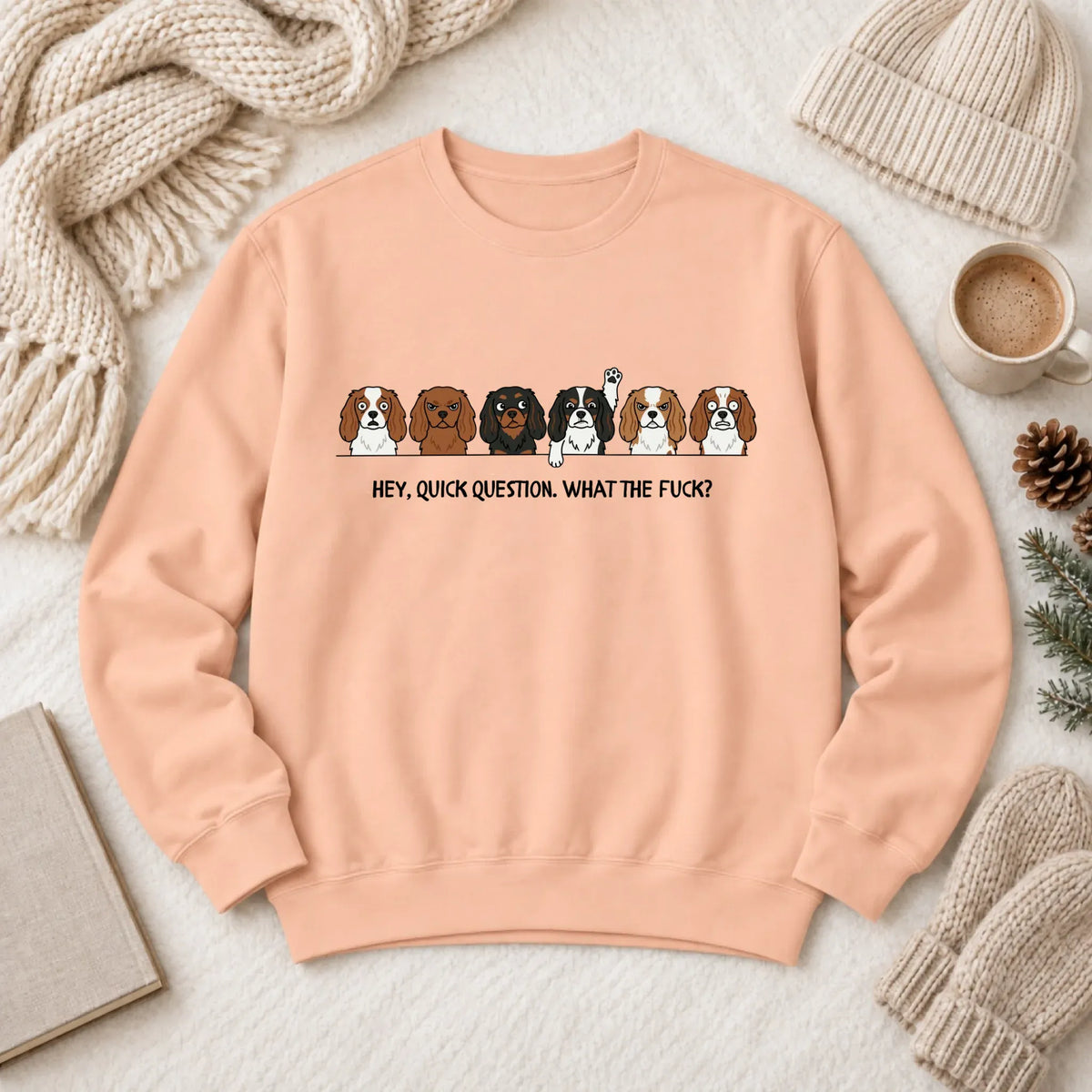 Cavalier Funny Question WTF Unisex Sweatshirt Peachy