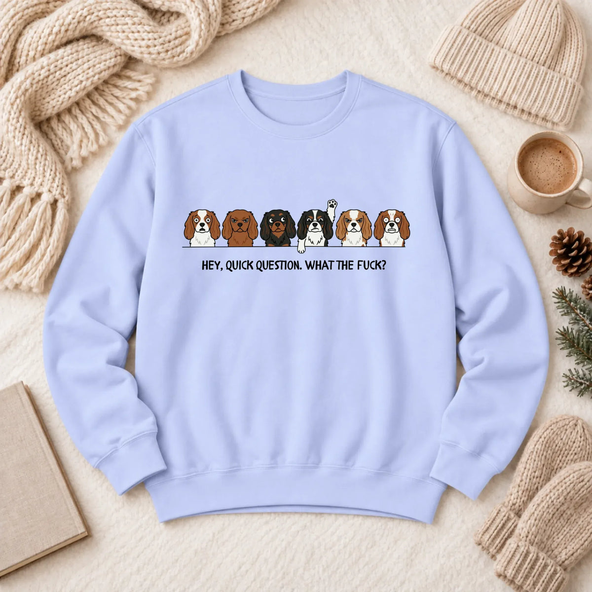 Cavalier Funny Question WTF Unisex Sweatshirt Hydrangea