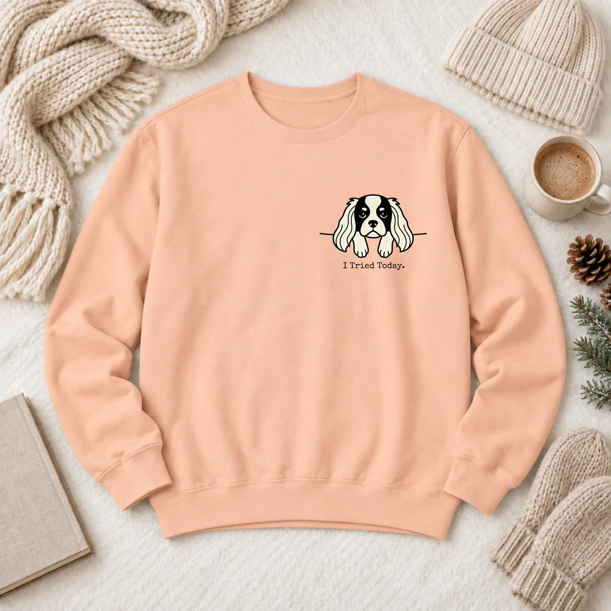 Cavalier Funny Tried Today Unisex Sweatshirt Peachy