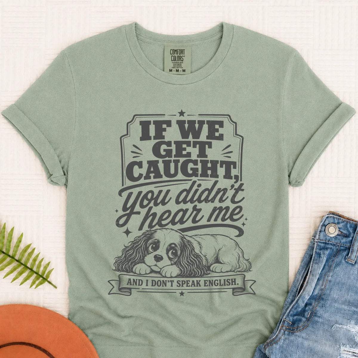 Cavalier If We Get Caught Funny Unisex TShirt Bay