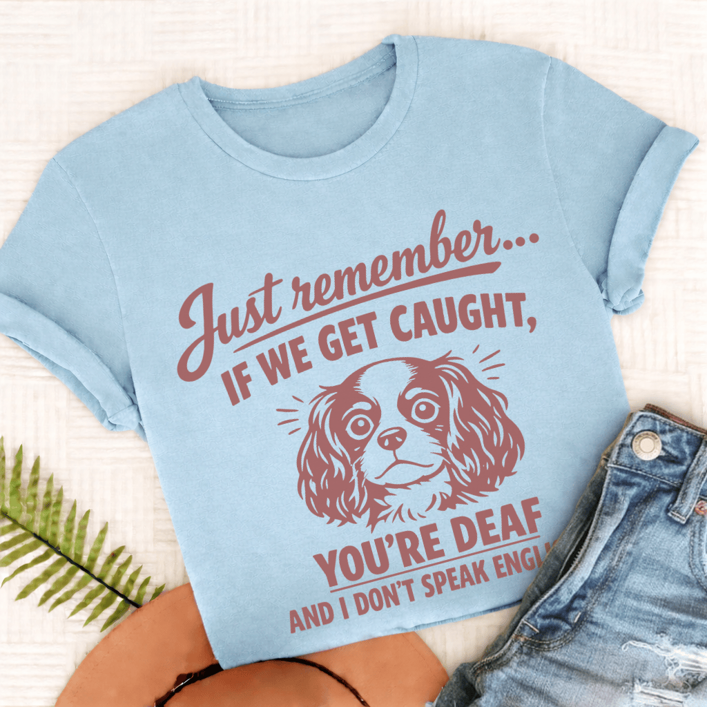 Cavalier If We Get Caught Unisex TShirt Comfort Colors Chambray