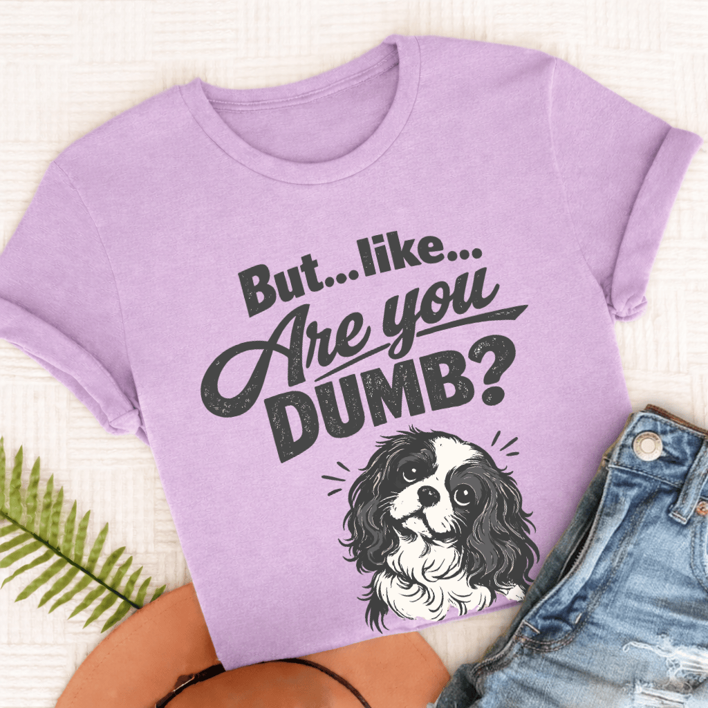 Cavalier King Charles Are You Dumb Unisex TShirt Comfort Colors Orchid